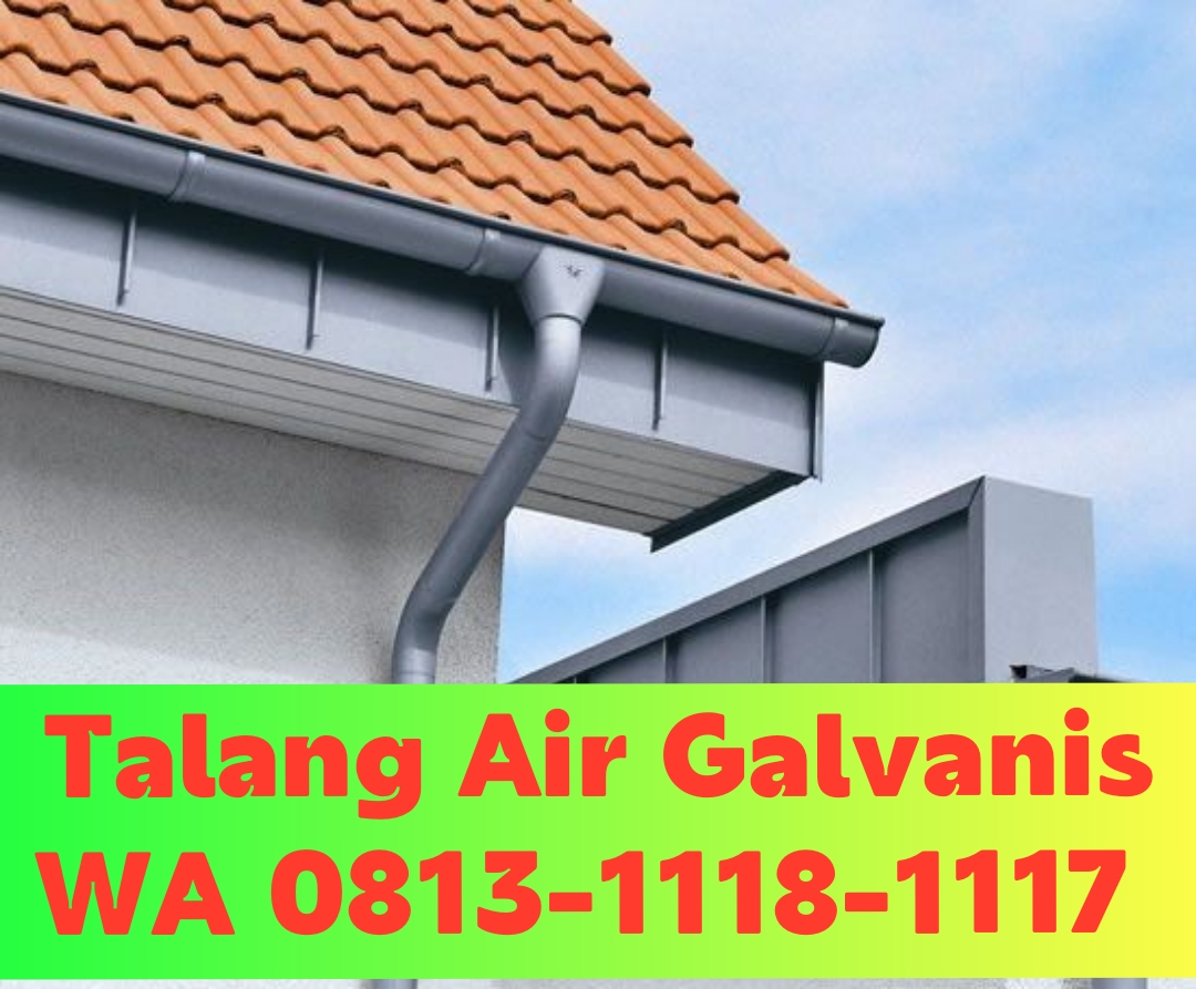 Talang Air Galvanis Tangerang! 0813-1118-1117